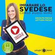 Imparare lo svedese - Lettura facile - Ascolto facile - Testo a fronte: Imparare lo svedese Easy Audio - Easy Reader (Svedese corso audio) (Volume 2) [Learn Swedish] by  Polyglot Planet audiobook
