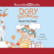 Dory Fantasmagory: Head in the Clouds by  Abby Hanlon audiobook