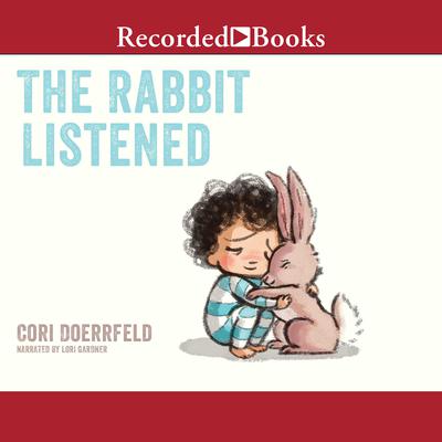 The Rabbit Listened by Cori Doerrfeld audiobook