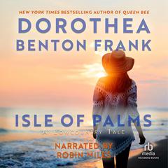Isle of Palms by Dorothea Benton Frank audiobook