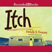 Itch by  Michelle D. Kwasney audiobook