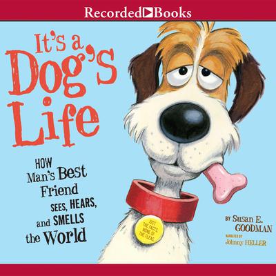 It's a Dog's Life by Susan E. Goodman audiobook
