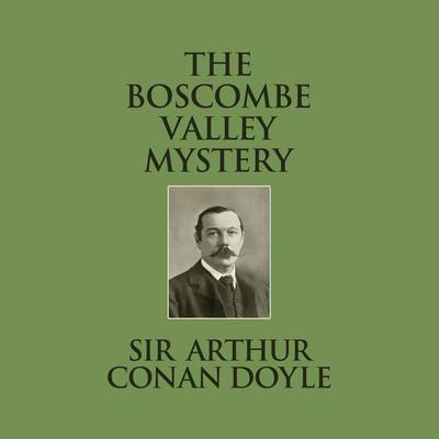 The Boscombe Valley Mystery by Arthur Conan Doyle audiobook