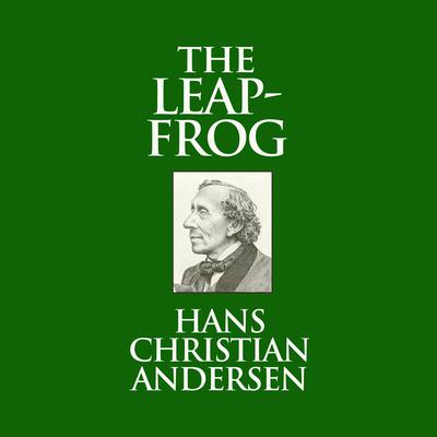 The Leap-Frog by Hans Christian Andersen audiobook