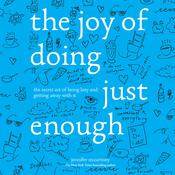 The Joy of Doing Just Enough by  Jennifer McCartney audiobook