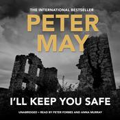 I'll Keep You Safe by  Peter May audiobook