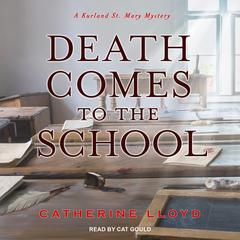 Death Comes to the School by Catherine Lloyd audiobook