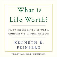 What Is Life Worth? by Kenneth R. Feinberg audiobook