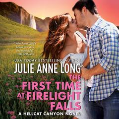 The First Time at Firelight Falls by Julie Anne Long audiobook