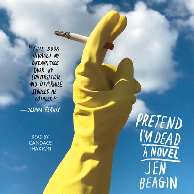 Pretend I'm Dead by Jen Beagin audiobook