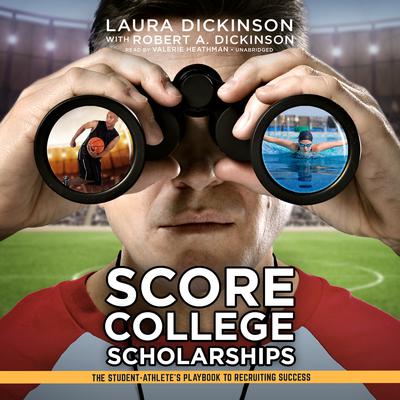 Score College Scholarships by Laura Dickinson audiobook