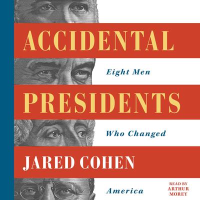 Accidental Presidents by Jared Cohen audiobook