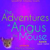 The Adventures of Angus the Mouse: Remastered (Special Edition) by  Montice Harmon audiobook