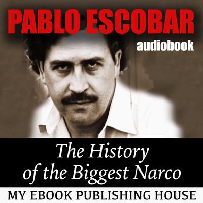 Pablo Escobar by My Ebook Publishing House audiobook