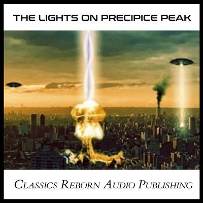 The Lights on Precipice Peak by Classics Reborn Audio Publishing audiobook