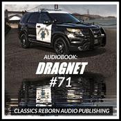 Audio Book: Dragnet #71 by  Classics Reborn Audio Publishing audiobook