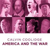 Calvin Coolidge America and The War by  Calvin Coolidge audiobook