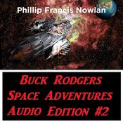 Buck Rodgers Space Adventures Audio Edition 02 by  Phillip Francis Nowlan audiobook