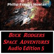 Buck Rodgers Space Adventures Audio Edition 05 by  Phillip Francis Nowlan audiobook