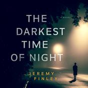 The Darkest Time of Night by  Jeremy Finley audiobook