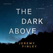 The Dark Above by  Jeremy Finley audiobook