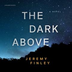 The Dark Above by Jeremy Finley audiobook