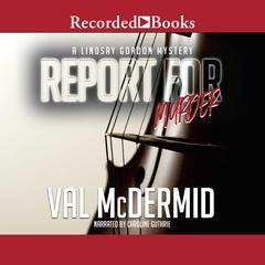 Report for Murder by Val McDermid audiobook