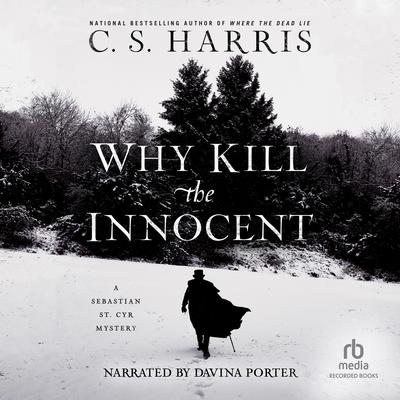 Why Kill the Innocent by C. S. Harris audiobook
