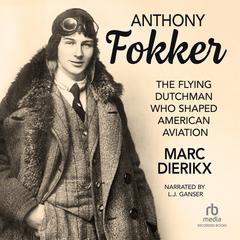 Anthony Fokker by Marc Dierikx audiobook