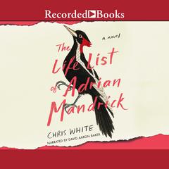 The Life List of Adrian Mandrick by Chris White audiobook