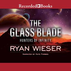 The Glass Blade by Ryan Wieser audiobook