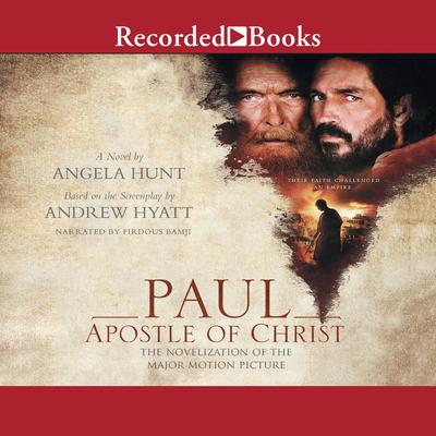 Paul, Apostle of Christ by Angela Hunt audiobook