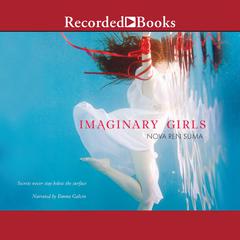 Imaginary Girls by Nova Ren Suma audiobook