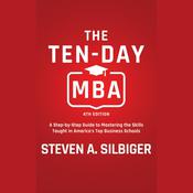 The Ten-Day MBA, 4th Ed. by  Steven A. Silbiger audiobook