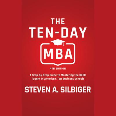The Ten-Day MBA, 4th Ed. by Steven A. Silbiger audiobook