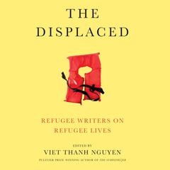 The Displaced by Viet Thanh Nguyen audiobook