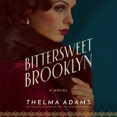 Bittersweet Brooklyn by Thelma Adams audiobook