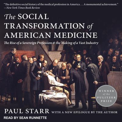 The Social Transformation of American Medicine by Paul Starr audiobook