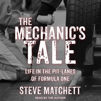 The Mechanic's Tale by Steve Matchett audiobook