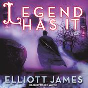 Legend Has It by  Elliott James audiobook