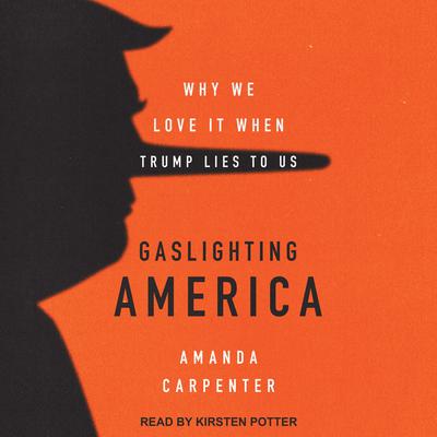 Gaslighting America by Amanda Carpenter audiobook
