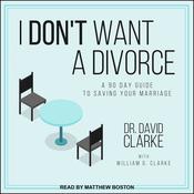 I Don't Want a Divorce by  Dr. David Clarke audiobook