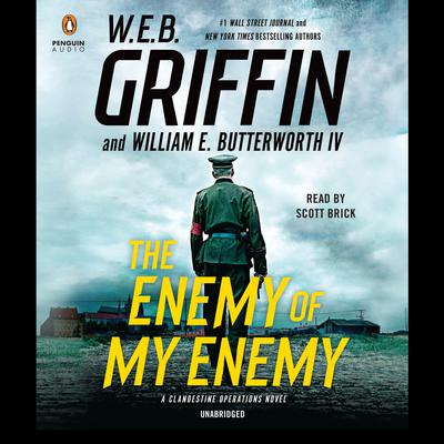 The Enemy of My Enemy by W. E. B. Griffin audiobook