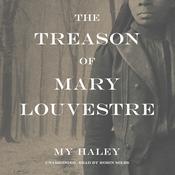 The Treason of Mary Louvestre by  My Haley audiobook