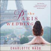 The Paris Wedding by  Charlotte Nash audiobook