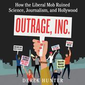 Outrage, Inc. by  Derek Hunter audiobook
