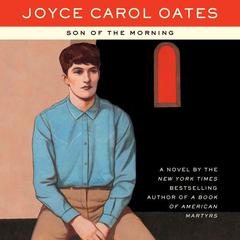 Son of the Morning by Joyce Carol Oates audiobook