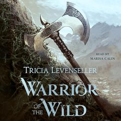 Warrior of the Wild by Tricia Levenseller audiobook