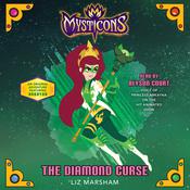 Mysticons: The Diamond Curse by  Liz Marsham audiobook