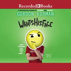 Whatshisface by Gordon Korman audiobook